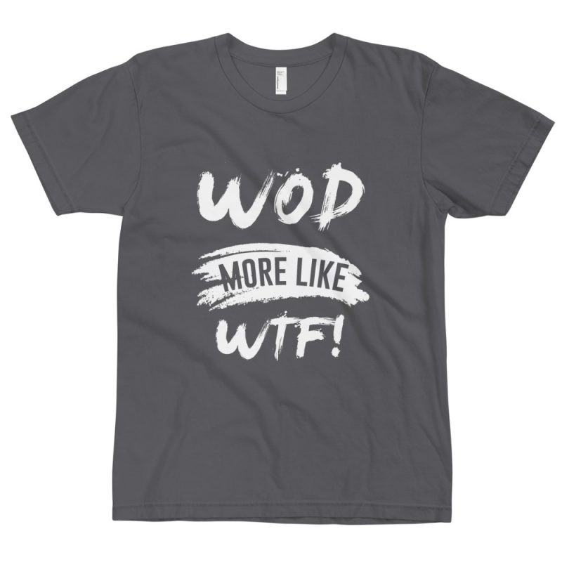 wod more like wtf original Crossfit t-shirt workout apparel