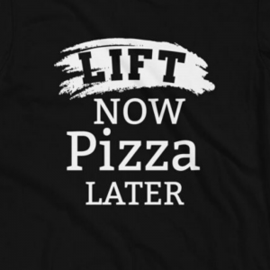 Lift Now Pizza Later